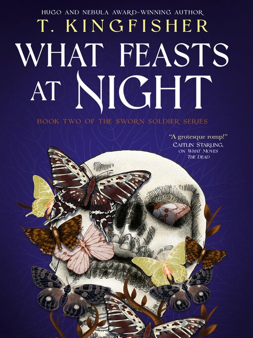Title details for Sworn Soldier--What Feasts at Night by T. Kingfisher - Wait list